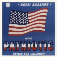 Born Against - 9 Patriotic Battle Hymns For C Hild in der Gruppe CD bei Bengans Skivbutik AB (1000404)