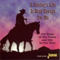 Various Artists - A Cowboy's Life Is Good Enough For in der Gruppe CD bei Bengans Skivbutik AB (1008076)