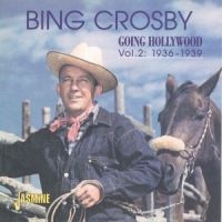 Crosby Bing - Going Hollywood, Vol. 2: 1936-1939 in der Gruppe CD bei Bengans Skivbutik AB (1008113)