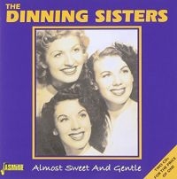 Dinning Sisters - Almost Sweet And Gentle in der Gruppe CD bei Bengans Skivbutik AB (1008309)