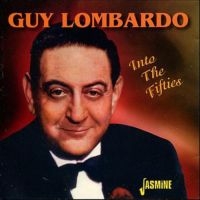 Lombardo Guy & His Royal Canadians - In To The Fifties in der Gruppe CD bei Bengans Skivbutik AB (1008368)