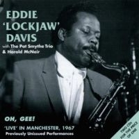 Davis Eddie Lockjaw - Oh, Gee! - 'Live' In Manchester, 19 in der Gruppe CD bei Bengans Skivbutik AB (1008545)