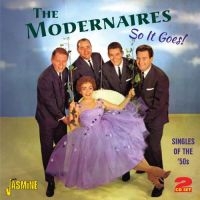 Modernaires - So It Goes! (Singles Of The 50S) in der Gruppe CD bei Bengans Skivbutik AB (1008641)