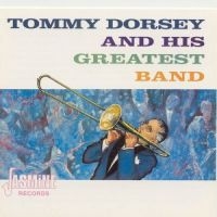 Dorsey Tommy And His Greatest Band - Tommy Dorsey & His Greatest Band in der Gruppe CD bei Bengans Skivbutik AB (1008671)