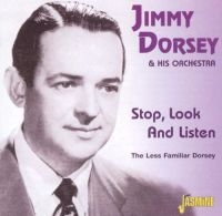 Dorsey Jimmy & His Orch. - Stop, Look And Listen - The Less Fa in der Gruppe CD bei Bengans Skivbutik AB (1008719)