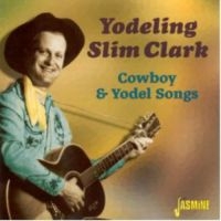 Clark Yodeling Slim - Cowboy & Yodel Songs in der Gruppe CD bei Bengans Skivbutik AB (1008822)