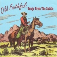 Various Artists - Old Faithful, Songs From The Saddle in der Gruppe CD bei Bengans Skivbutik AB (1008840)