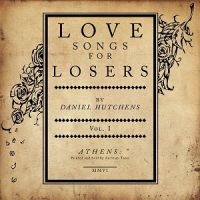 Hutchens Daniel - Love Songs For Losers in der Gruppe CD bei Bengans Skivbutik AB (1011769)