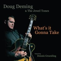 Deming Doug & The Jewel Tones - What's It Gonna Take in der Gruppe CD bei Bengans Skivbutik AB (1011860)