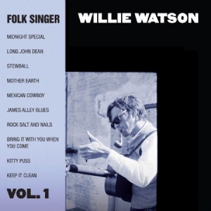 Willie Watson - Folk Singer Vol. 1 in der Gruppe UNSERE TIPPS / Weihnachtsgeschenktipp CD bei Bengans Skivbutik AB (1017836)