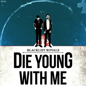 Blacklist Royals - Die Young With Me in der Gruppe CD bei Bengans Skivbutik AB (1023821)