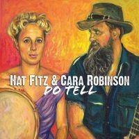 Fitz Hat & Cara Robinson - Do Tell in der Gruppe CD bei Bengans Skivbutik AB (1026387)