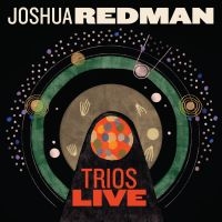 JOSHUA REDMAN - TRIOS LIVE in der Gruppe CD bei Bengans Skivbutik AB (1046847)