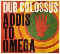 Dub Colossus - Addis To Omega in der Gruppe CD bei Bengans Skivbutik AB (1049790)