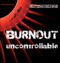 Blitzmaschine - Uncontrollable/Burnout in der Gruppe CD bei Bengans Skivbutik AB (1058116)