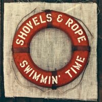 Shovels & Rope - Swimmin' Time in der Gruppe VINYL bei Bengans Skivbutik AB (1099917)