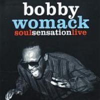 Womack Bobby - Soul Senastion Live in der Gruppe MUSIK / DVD Audio / Worldmusic/ Folkmusik bei Bengans Skivbutik AB (1107851)