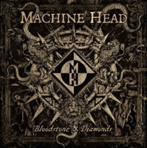 Machine Head - Bloodstone & Diamonds in der Gruppe CD bei Bengans Skivbutik AB (1116881)