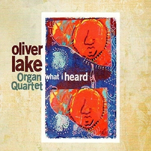 Lake Organ Oliver -Quartet- - What I Heard in der Gruppe CD bei Bengans Skivbutik AB (1151571)