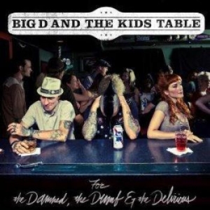 Big D And The Kids Table - For The Damned, The Dumb & The ... in der Gruppe UNSERE TIPPS / Weihnachtsgeschenktipp CD bei Bengans Skivbutik AB (1152639)