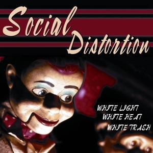 Social Distortion - White Light, White Heat, White Trash in der Gruppe UNSERE TIPPS / Klassiska lablar / Music On Vinyl bei Bengans Skivbutik AB (1153332)