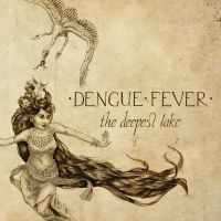 Dengue Fever - Deepest Lake in der Gruppe VINYL bei Bengans Skivbutik AB (1168584)