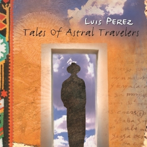 Perez Luis - Tales Of Astral Voyagers in der Gruppe CD bei Bengans Skivbutik AB (1176426)