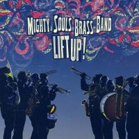 Mighty Souls Brass Band - Lift Up! in der Gruppe CD bei Bengans Skivbutik AB (1179169)