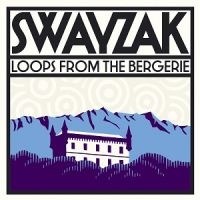 Swayzak - Loops From The Bergerie in der Gruppe CD bei Bengans Skivbutik AB (1181815)