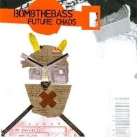 Bomb The Bass - Future Chaos in der Gruppe CD bei Bengans Skivbutik AB (1181933)