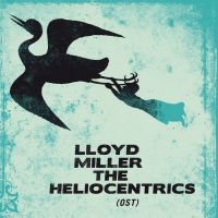 Miller Lloyd & The Heliocentrics - Miller Lloyd & The Heliocentrics in der Gruppe CD bei Bengans Skivbutik AB (1182831)