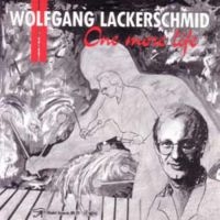 Lackerschmid Wolfgang - One More Life in der Gruppe CD bei Bengans Skivbutik AB (1193534)