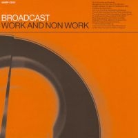 Broadcast - Work & Non-Work in der Gruppe VINYL bei Bengans Skivbutik AB (1193805)