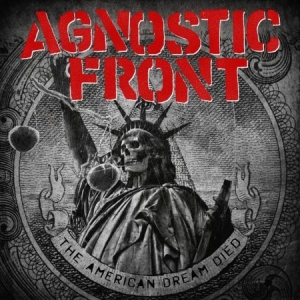 Agnostic Front - The American Dream Died in der Gruppe UNSERE TIPPS / Weihnachtsgeschenktipp CD bei Bengans Skivbutik AB (1251834)