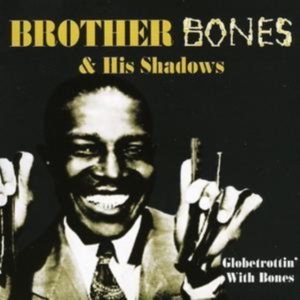 Brother Bones And His Shadows - Globetrottin' With Bones in der Gruppe CD bei Bengans Skivbutik AB (1266521)