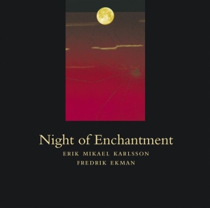 Karlsson Erik Mikael/Ekman Fredrik - Night Of Enchantment in der Gruppe CD bei Bengans Skivbutik AB (1312404)