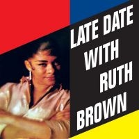 Brown Ruth - Late Date With Ruth Brown in der Gruppe CD bei Bengans Skivbutik AB (1333681)