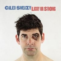 Sweazy Caleb - Lucky Or Strong in der Gruppe CD bei Bengans Skivbutik AB (1333705)