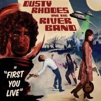 Dusty Rhodes & The River Band - First You Live in der Gruppe CD bei Bengans Skivbutik AB (1335719)