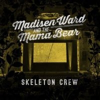 Ward Madisen & The Mama Bear - Skeleton Crew in der Gruppe VINYL bei Bengans Skivbutik AB (1485882)