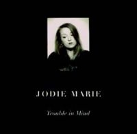 Marie Jodie - Trouble In Mind in der Gruppe CD bei Bengans Skivbutik AB (1511219)