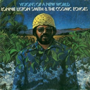 Smith Lonnie Liston And The Cosmic - Visions Of A New World in der Gruppe CD bei Bengans Skivbutik AB (1514865)