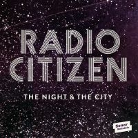 Radio Citizen - Night & The City in der Gruppe CD bei Bengans Skivbutik AB (1515208)