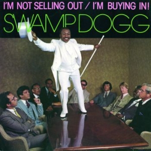 Swamp Dogg - I'm Not Selling Out / I'm Buying In in der Gruppe CD bei Bengans Skivbutik AB (1515442)