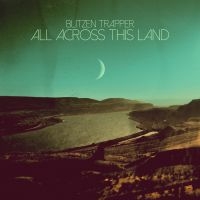 Blitzen Trapper - All Across This Land in der Gruppe CD bei Bengans Skivbutik AB (1528756)