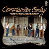 Commander Cody & His Lost Planet Ai - Live In San Francisco 1971 in der Gruppe UNSERE TIPPS / Klassiska lablar / Sundazed / Sundazed CD bei Bengans Skivbutik AB (1539735)