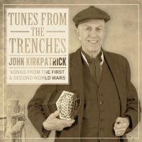 Kirkpatrick John - Tunes From The Trenches in der Gruppe CD bei Bengans Skivbutik AB (1702293)