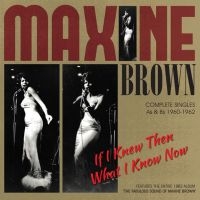 Brown Maxine - If I Knew Then What I Know Now in der Gruppe CD bei Bengans Skivbutik AB (1707882)