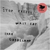 Grydeland Ivar - Stop Freeze Wait Eat in der Gruppe VINYL bei Bengans Skivbutik AB (1708811)