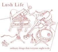 Lush Life - Ordinary Things That Everyone in der Gruppe CD bei Bengans Skivbutik AB (1710356)